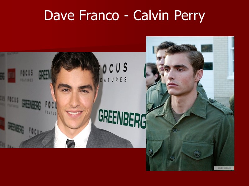 Dave Franco - Calvin Perry